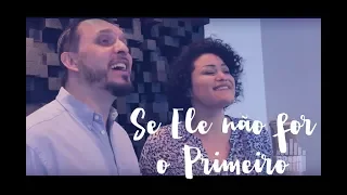 Se Ele Não For o Primeiro - Do Nosso Canto