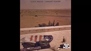 SATIN WHALE - DESERT PLACES 1974 COMPLETO/FULL