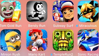 Tom Gold Run,Bendy Run,Subway Surf,Miraculous lady,Sonic Racing,Temple Run 2,Mario Kart,Minion Rush