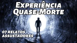 EXPERIÊNCIA QUASE-MORTE APAVORANTES: 07 RELATOS