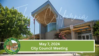 Tulare City Council Meeting - May 7, 2024