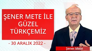 Yılbaşı Gelenekleri - Şener Mete ile Güzel Türkçemiz - 30 Aralık 2022 - Ulusal Kanal