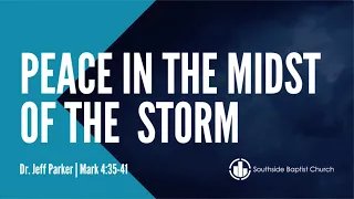 Peace In the Midst of the Storm (Mark 4:35-41)