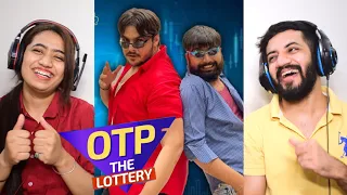 OTP The Lottery | Ashish Chanchlani Reaction