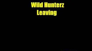 Wild Hunterz - Leaving (Original Mix)