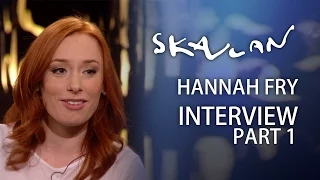Hannah Fry | Part 1 | SVT/NRK/Skavlan