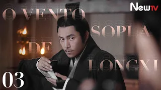 【Portuguese Sub】EP 03丨O Vento Sopra de Longxi丨The Wind Blows From Longxi丨Feng Qi Long Xi