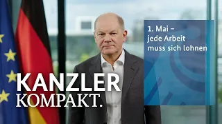 Kanzler kompakt: 1. Mai - jede Arbeit muss sich lohnen