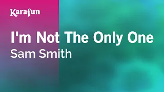 I'm Not the Only One - Sam Smith | Karaoke Version | KaraFun
