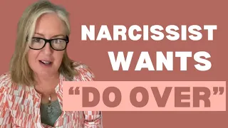 When The Narcissist Wants a ‘DO OVER’ with YOU