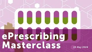 ePrescribing Masterclass - 15 May 2024 (1pm - 2pm)