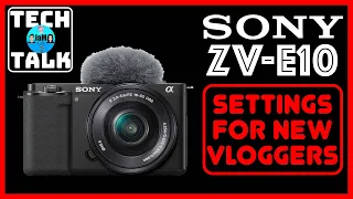 Sony ZV-E10 Settings for First Time Vloggers and Content Creators  👍🏼 📷 😃