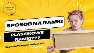 Sposób na ramki pszczele? Eliminujemy zbijanie, drutowanie i wklejanie węzy?