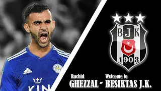 Rachid Ghezzal - Welcome to Beşiktaş - Amazing Goals & Assists | 2015-2020