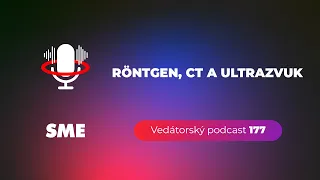 Vedátorský podcast 177 – Röntgen, CT a ultrazvuk