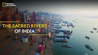 The Sacred Rivers of India | India from Above | हिन्दी | National Geographic