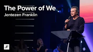 The Power of We | Jentezen Franklin