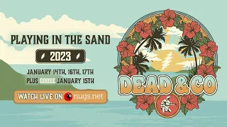 Dead & Company LIVE from Cancun, MEX 1/17/23 Set II Preview