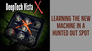 DeepTech Vista X - Learning the New Machine and a Silver