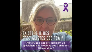 Paroles d'experts : existe-t-il des spécialistes des TCA ? par le Dr Corinne BLANCHET