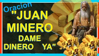 ORACIÓN a JUAN MINERO para el DINERO MUY FUERTE ¡¡