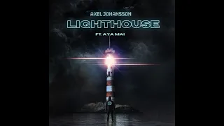 Axel Johansson - Lighthouse (Feat. AYA MAI) (Video Release)