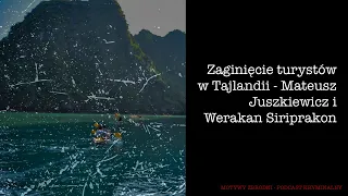 #31 Zaginieni turyści w Tajlandii - Mateusz Juszkiwicz i Werakan Siriprakon [Podcast kryminalny]