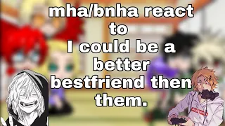 mha/bnha react to "better bestfriend then them" || gamerduo AU || pls read desc || I'm back :D