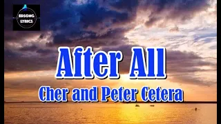 AFTER ALL by Cher and Peter Cetera (LYRICS)