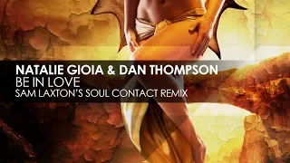 Natalie Gioia & Dan Thompson - Be In Love (Sam Laxton's Soul Contact Remix)