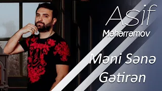 Asif Meherremov - Meni sene getiren