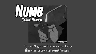 [THAISUB|แปลไทย] Numb - Carlie Hanson (Lyrics)