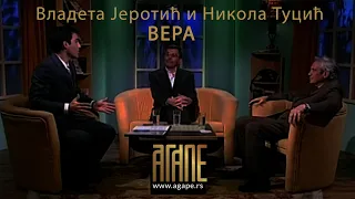 AGAPE: Vladeta Jerotić i Nikola Tucić - Vera (Oktobar 2005)