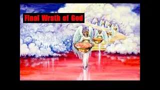 End Times Seminar Session 8 - The Final Wrath of God