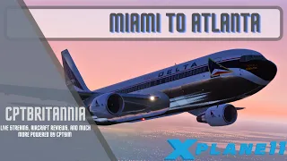 Miami to Atlanta | Boeing 767-200 | X Plane 11