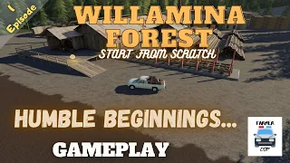 HUMBLE BEGINNINGS... - Willamina Forest Gameplay Episode 1 - Farming Simulator 19