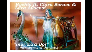 Hychis ft.Clara Sorace/Lara Ausensi -"Inor Eira Dor" (homecoming of the elves) 2022 Fresh Re-Release