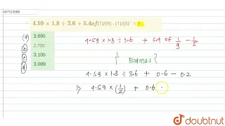 4.59xx 1.8-: 3.6 +5.4 of (1)/(9) - (1)/(5) = ?  | CLASS 14 | SIMPLIFICATION | MATHS | Doubtnut