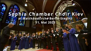 Sophia Chamber Choir Kiev in Berlin at Matthäuskirche Berlin-Steglitz. A choir night for Ukraine.