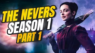 The Nevers - Season 1, Part 1 | RECAP