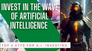 Top 6 AI Growth ETFs to Buy in 2023