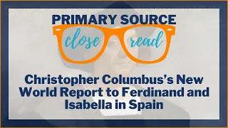 Reading Christopher Columbus’s New World Report to Ferdinand and Isabella in Spain