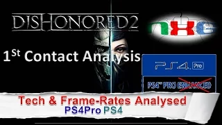 Dishonored 2 1st contact Tech & Framerate analysis PS4pro PS4