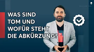 Was sind TOM und wofür steht die Abkürzung?