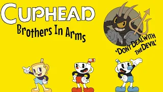 CUPHEAD SONG (BROTHERS IN ARMS) 4 SINGER MASHUP