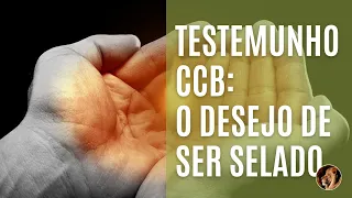 TESTEMUNHO CCB O DESEJO DE SER SELADO  #ccb #testemunhosccb #testemunho