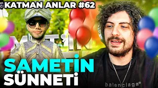 SAMET'İN SÜNNETİ! 100BİN ABONE ÖZEL w/Katman Ekibi | Katman Anlar #62