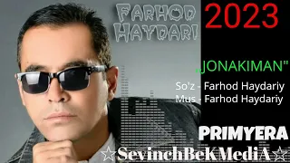 Farhod Haydariy - Jonakiman (Primyera 2023) Farhodiy Haydariy 2023 ( SevinchBeKMediA )Farxod xaydari