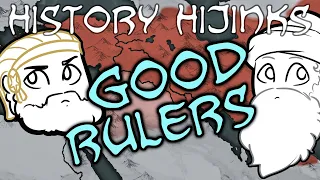 Rulers Who Were Actually Good — History Hijinks