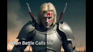 When Battle Calls Me